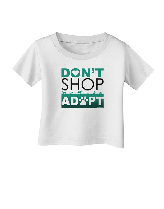 Don't Shop Adopt Infant T-Shirt-Infant T-Shirt-TooLoud-White-06-Months-Davson Sales