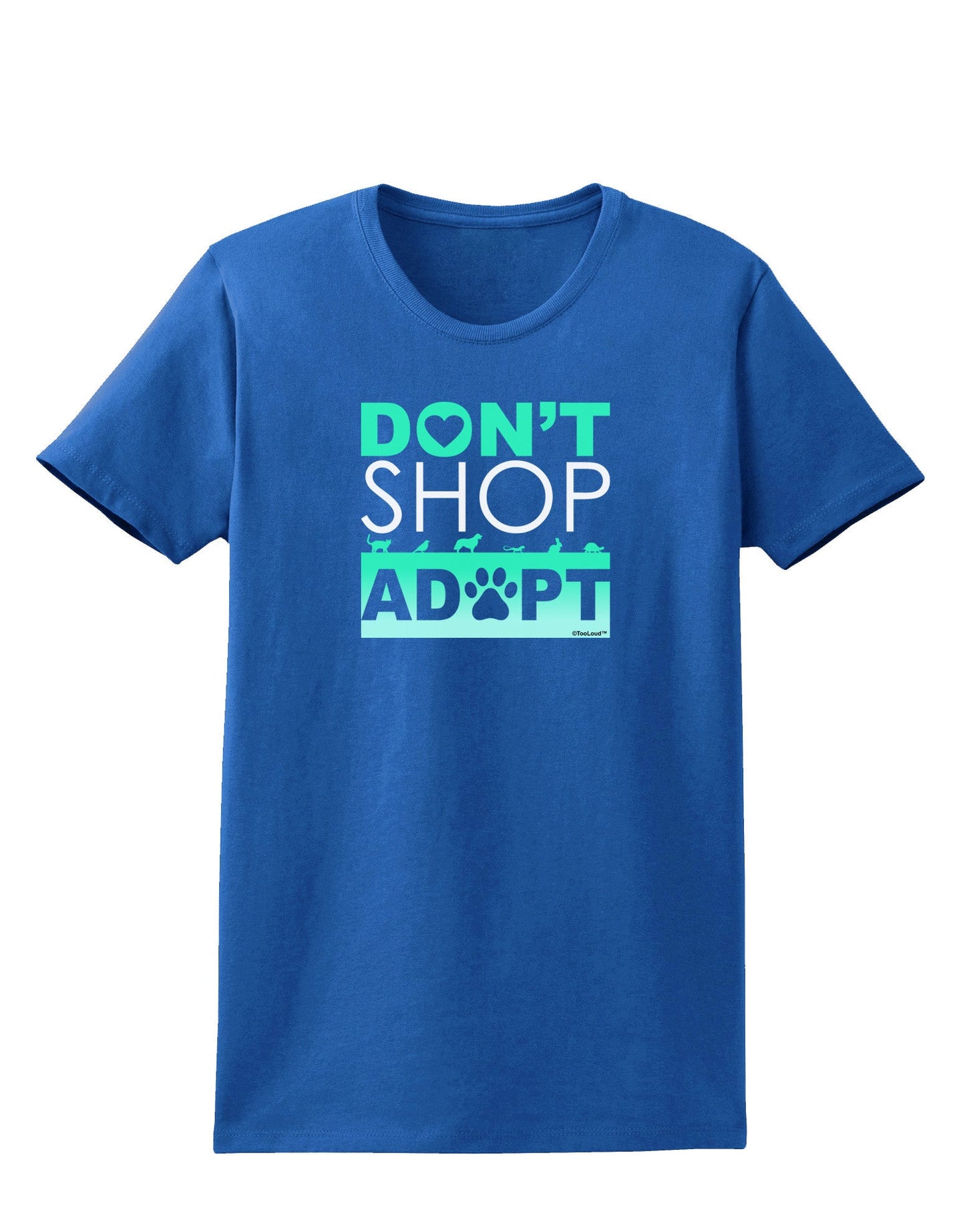 Don't Shop Adopt Womens Dark T-Shirt-TooLoud-Royal-Blue-X-Small-Davson Sales