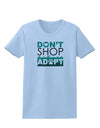 Don't Shop Adopt Womens T-Shirt-Womens T-Shirt-TooLoud-Light-Blue-X-Small-Davson Sales