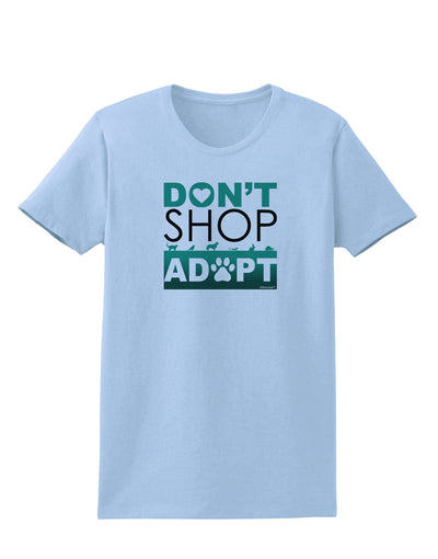 Don't Shop Adopt Womens T-Shirt-Womens T-Shirt-TooLoud-Light-Blue-X-Small-Davson Sales