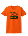 Don't Shop Adopt Womens T-Shirt-Womens T-Shirt-TooLoud-Orange-X-Small-Davson Sales