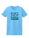 Don't Shop Adopt Womens T-Shirt-Womens T-Shirt-TooLoud-Aquatic-Blue-X-Small-Davson Sales