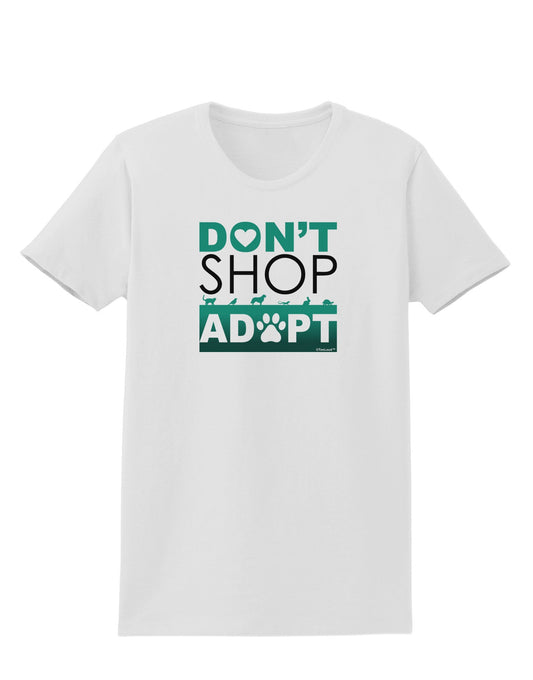 Don't Shop Adopt Womens T-Shirt-Womens T-Shirt-TooLoud-White-X-Small-Davson Sales