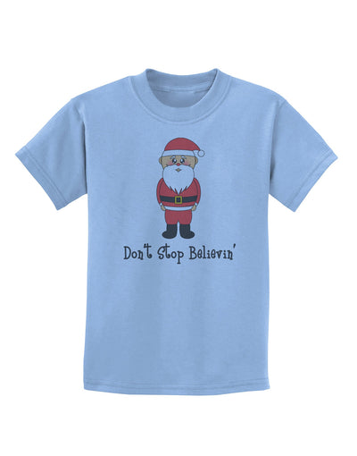 Don't Stop Believin' Santa Christmas Childrens T-Shirt-Childrens T-Shirt-TooLoud-Light-Blue-X-Small-Davson Sales