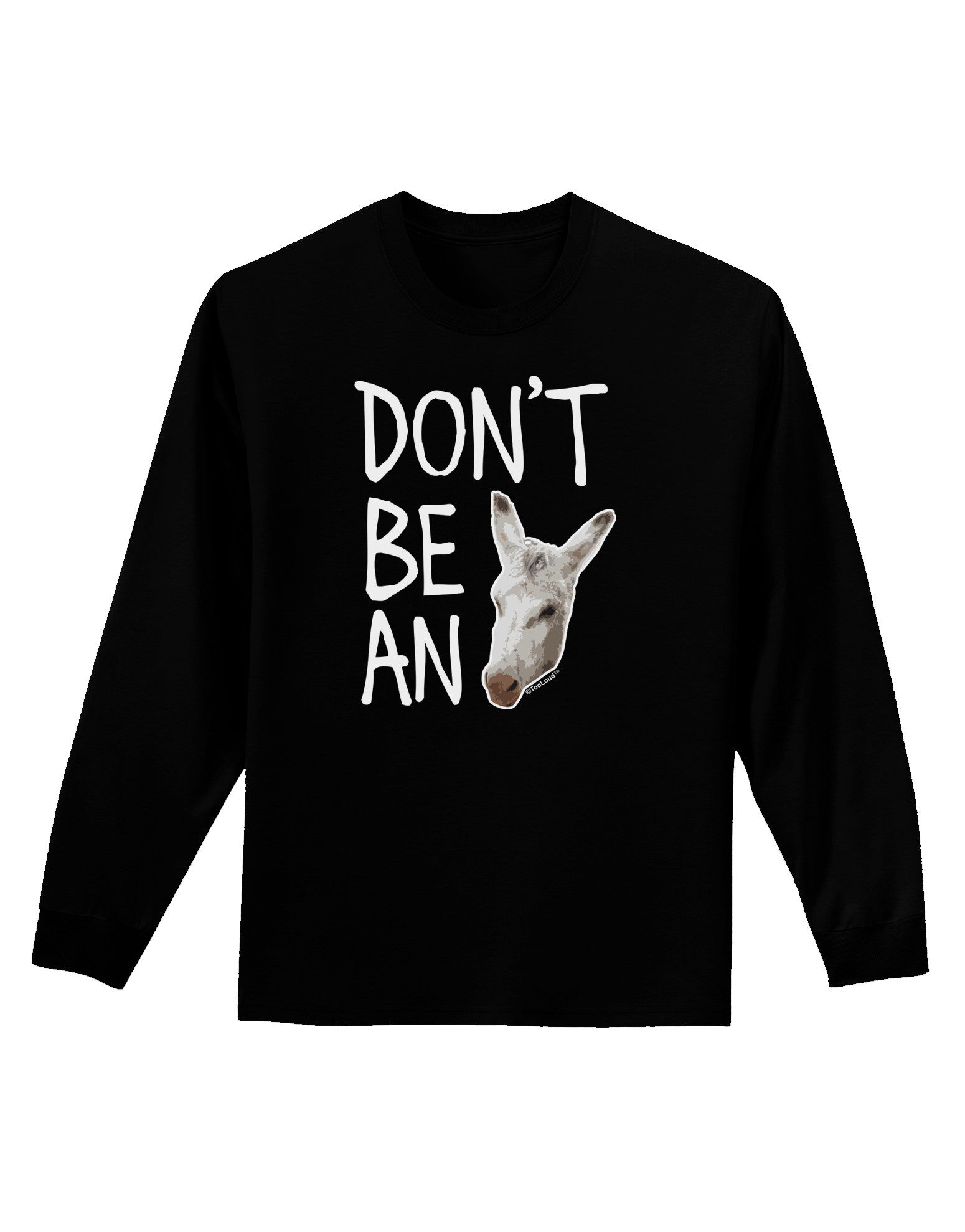 Don't be An Ass Adult Long Sleeve Dark T-Shirt-TooLoud-Black-Small-Davson Sales