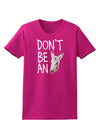 Don't be An Ass Womens Dark T-Shirt-Womens T-Shirt-TooLoud-Hot-Pink-Small-Davson Sales