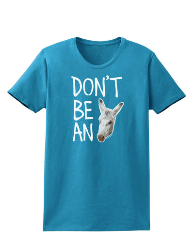 Don't be An Ass Womens Dark T-Shirt-Womens T-Shirt-TooLoud-Turquoise-X-Small-Davson Sales