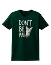 Don't be An Ass Womens Dark T-Shirt-Womens T-Shirt-TooLoud-Forest-Green-Small-Davson Sales