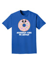 Doughnut - Doughnut Take Me Lightly Adult Dark T-Shirt by TooLoud-Mens T-Shirt-TooLoud-Royal-Blue-Small-Davson Sales