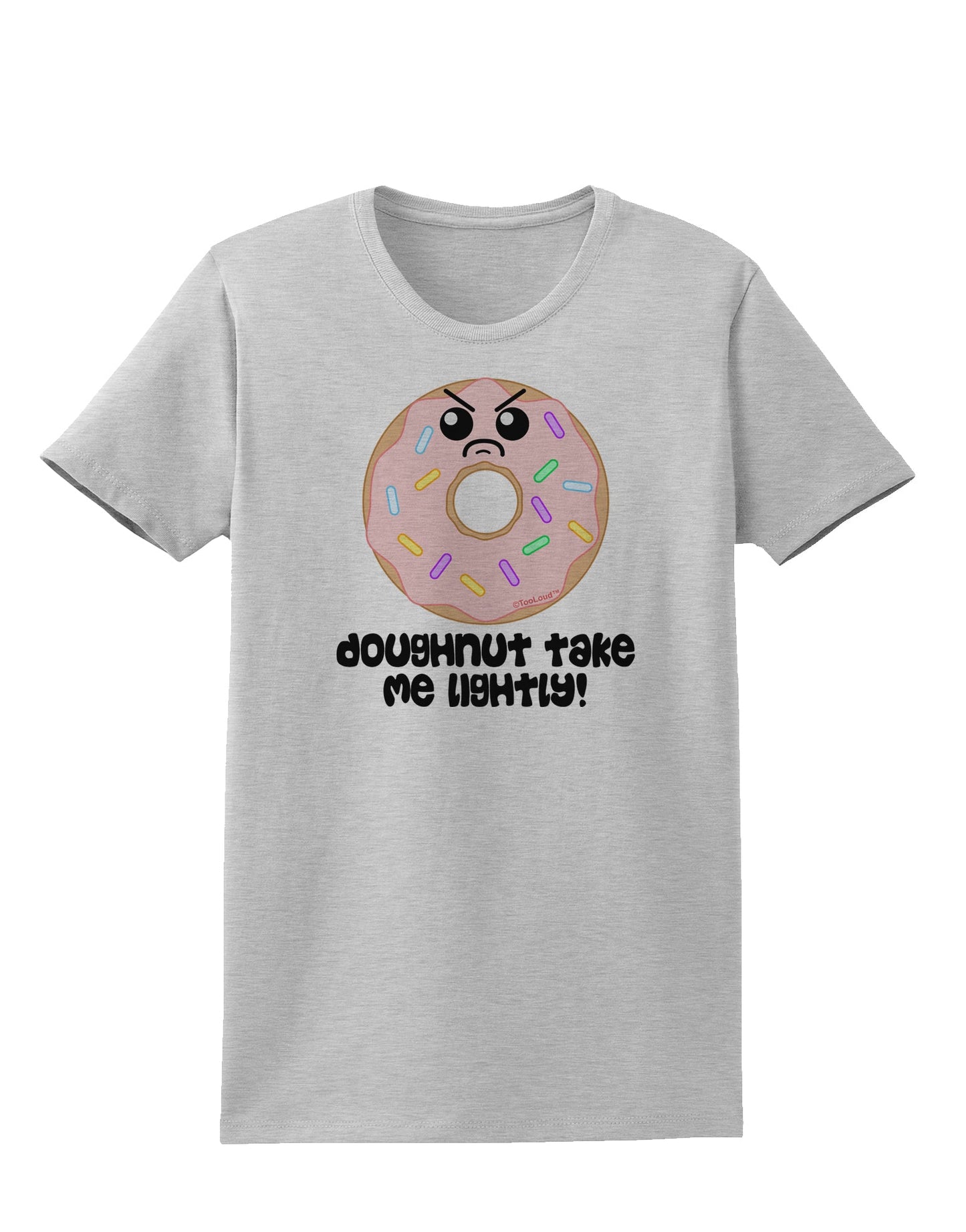 Doughnut - Doughnut Take Me Lightly Womens T-Shirt by TooLoud-Womens T-Shirt-TooLoud-AshGray-X-Small-Davson Sales