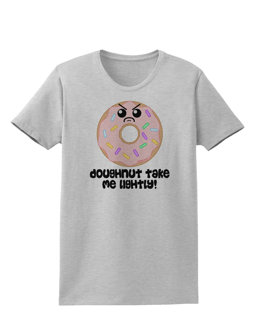 Doughnut - Doughnut Take Me Lightly Womens T-Shirt by TooLoud-Womens T-Shirt-TooLoud-White-X-Small-Davson Sales