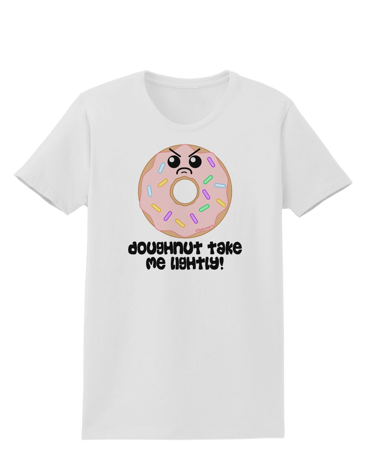Doughnut - Doughnut Take Me Lightly Womens T-Shirt by TooLoud-Womens T-Shirt-TooLoud-White-X-Small-Davson Sales