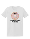 Doughnut - Doughnut Take Me Lightly Womens T-Shirt by TooLoud-Womens T-Shirt-TooLoud-White-X-Small-Davson Sales