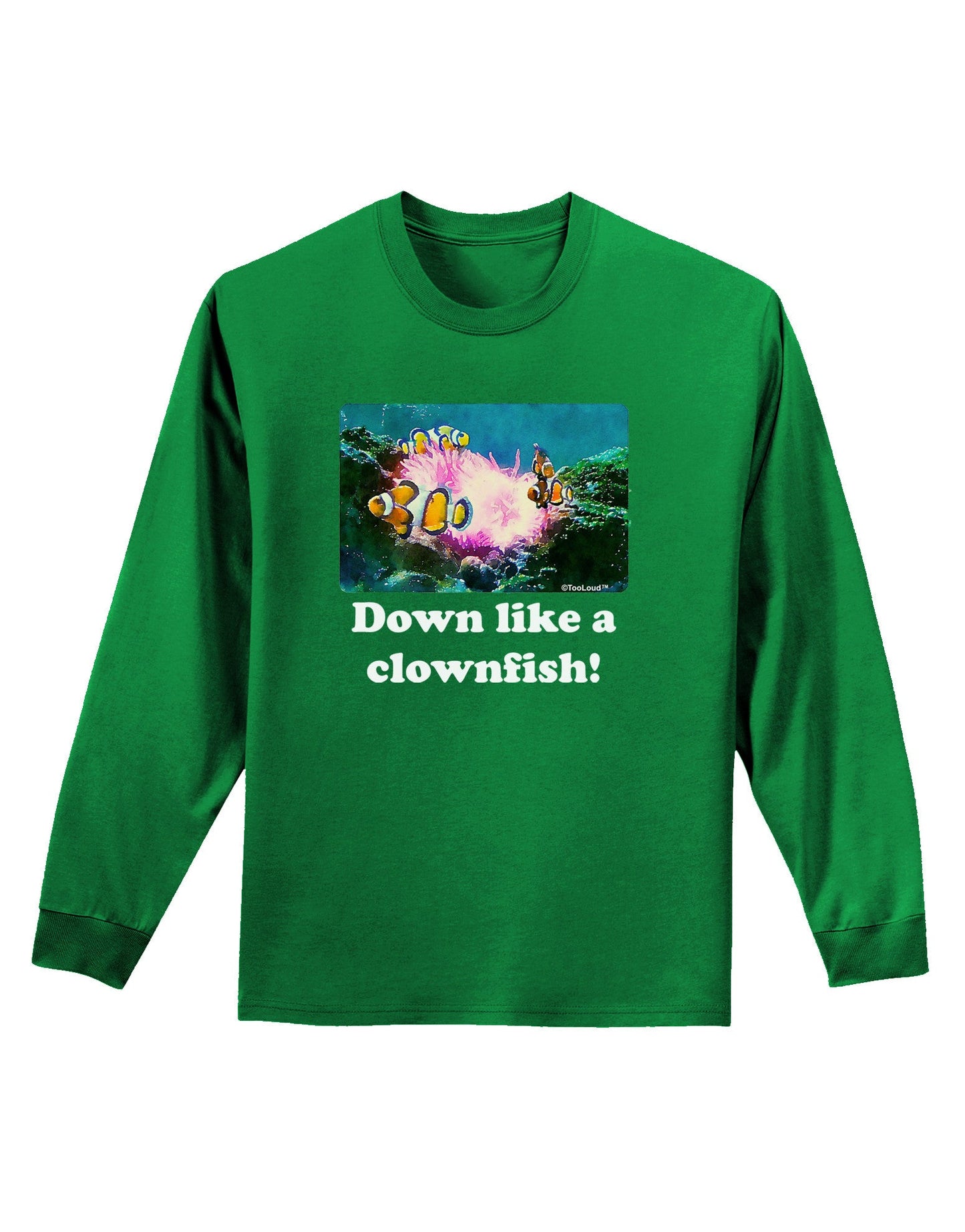 Down Like A Clownfish Adult Long Sleeve Dark T-Shirt-TooLoud-Kelly-Green-Small-Davson Sales