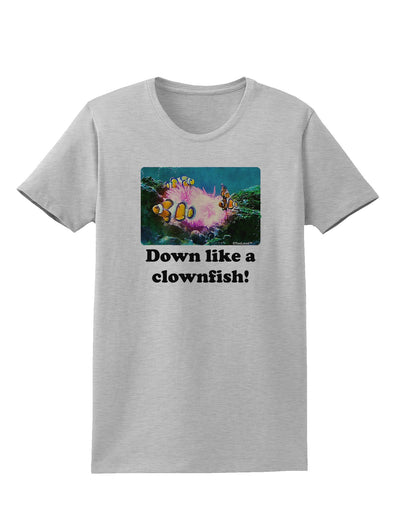 Down Like A Clownfish Womens T-Shirt-Womens T-Shirt-TooLoud-AshGray-X-Small-Davson Sales