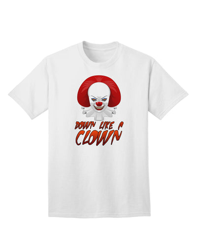 Down Like a Clown Adult T-Shirt-Mens T-Shirt-TooLoud-White-Small-Davson Sales