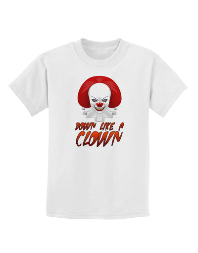 Down Like a Clown Childrens T-Shirt-Childrens T-Shirt-TooLoud-White-X-Small-Davson Sales