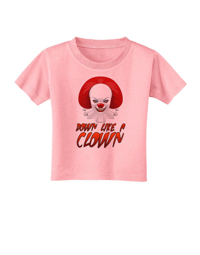 Down Like a Clown Toddler T-Shirt-Toddler T-Shirt-TooLoud-Candy-Pink-2T-Davson Sales