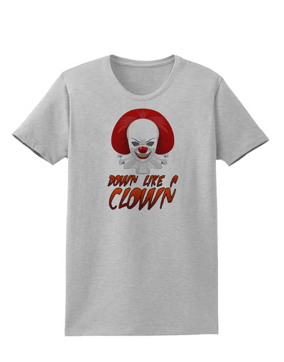 Down Like a Clown Womens T-Shirt-Womens T-Shirt-TooLoud-AshGray-X-Small-Davson Sales