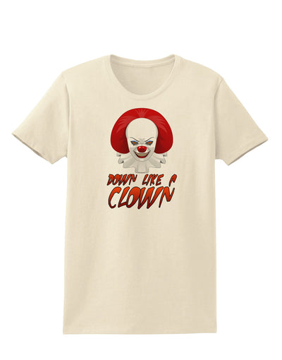 Down Like a Clown Womens T-Shirt-Womens T-Shirt-TooLoud-Natural-X-Small-Davson Sales