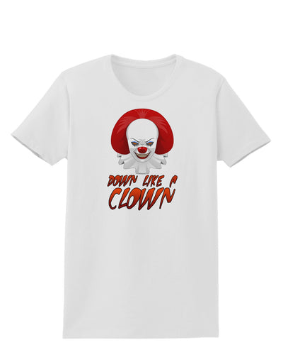 Down Like a Clown Womens T-Shirt-Womens T-Shirt-TooLoud-White-X-Small-Davson Sales