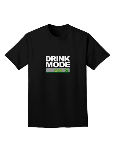 Drink Mode On Adult Dark T-Shirt by TooLoud-Mens T-Shirt-TooLoud-Black-Small-Davson Sales