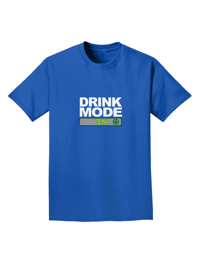 Drink Mode On Adult Dark T-Shirt by TooLoud-Mens T-Shirt-TooLoud-Royal-Blue-Small-Davson Sales