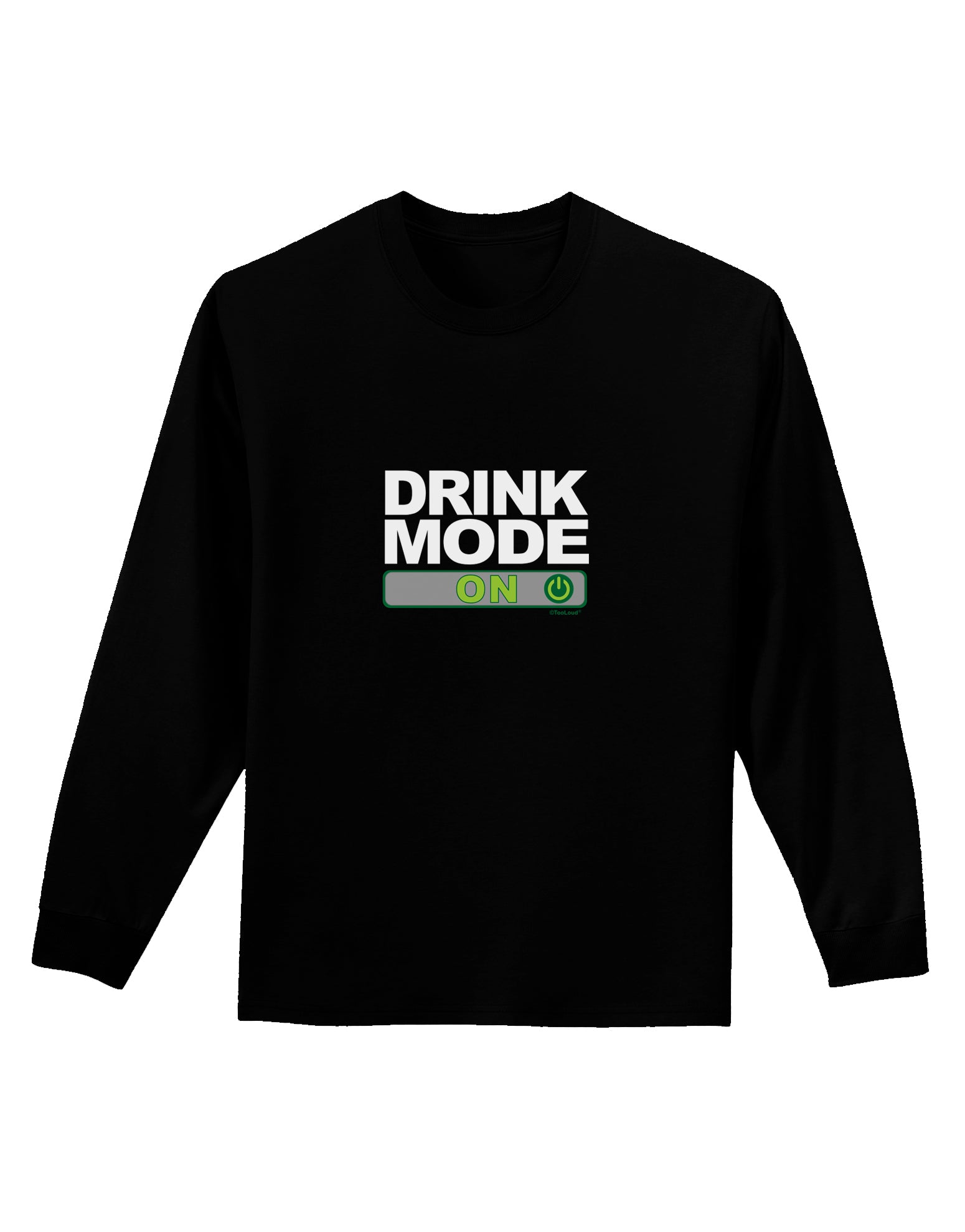 Drink Mode On Adult Long Sleeve Dark T-Shirt by TooLoud-TooLoud-Black-Small-Davson Sales