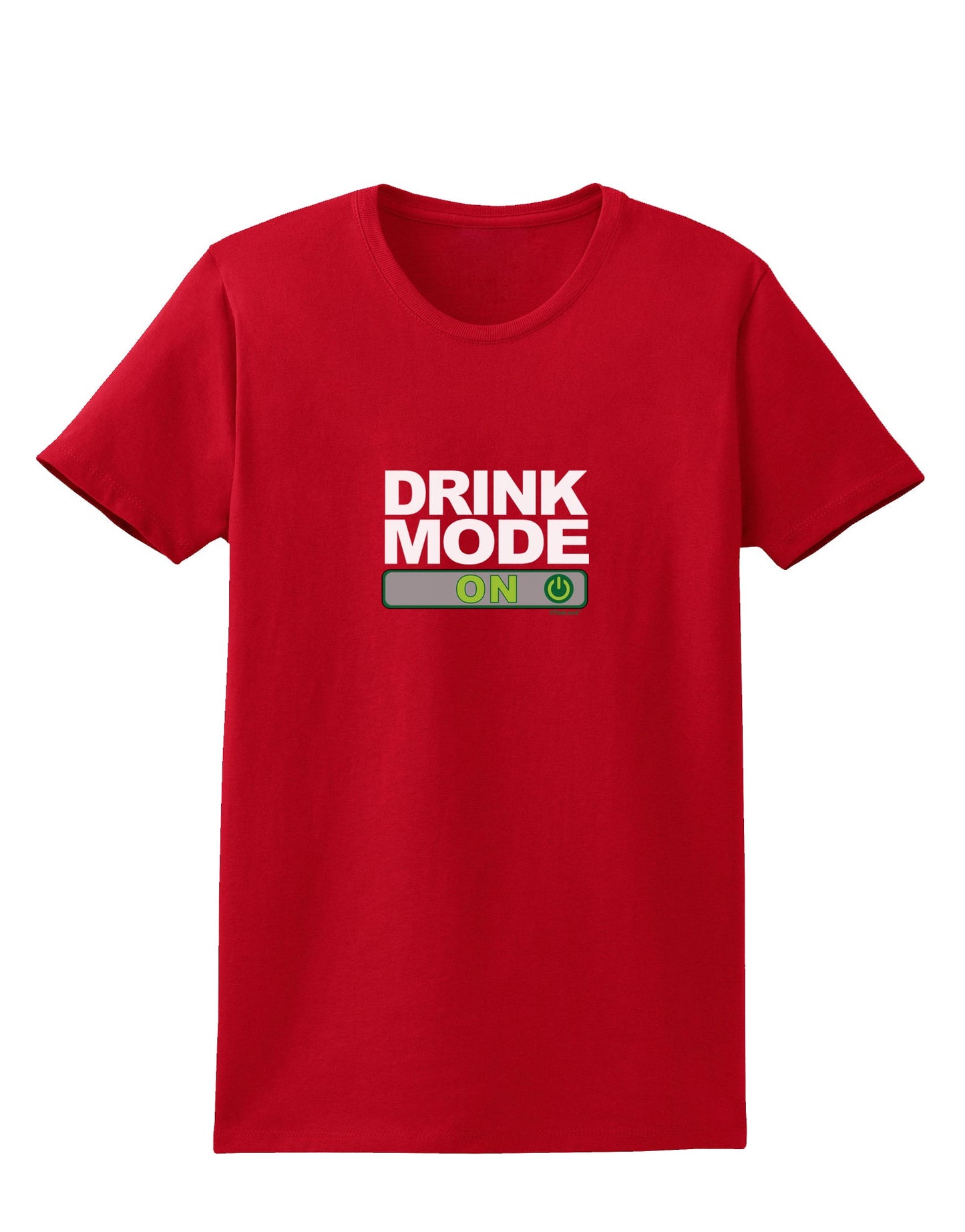 Drink Mode On Womens Dark T-Shirt by TooLoud-TooLoud-Red-X-Small-Davson Sales