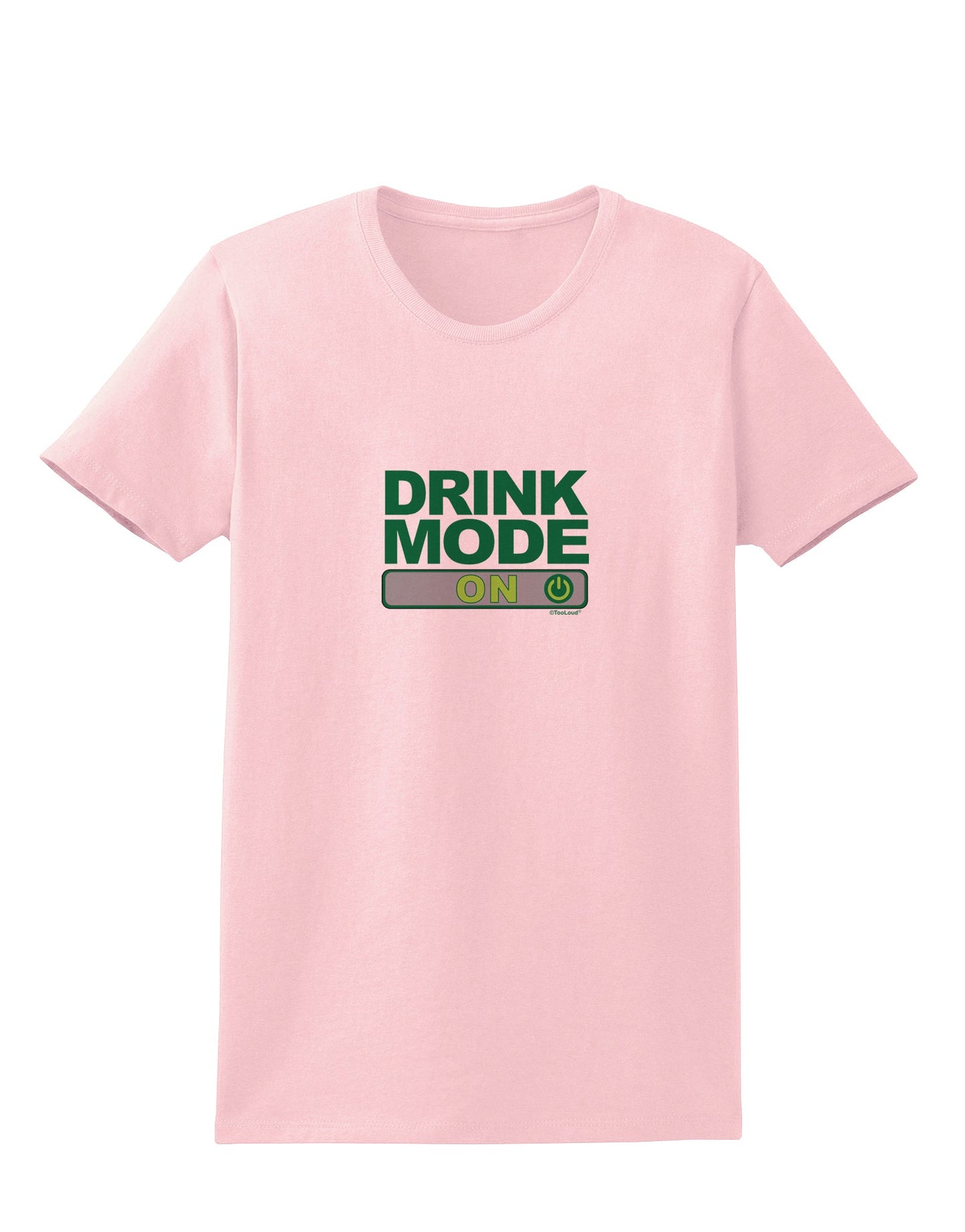 Drink Mode On Womens T-Shirt by TooLoud-TooLoud-PalePink-X-Small-Davson Sales