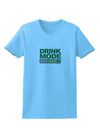 Drink Mode On Womens T-Shirt by TooLoud-TooLoud-Aquatic-Blue-X-Small-Davson Sales