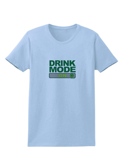 Drink Mode On Womens T-Shirt by TooLoud-TooLoud-Light-Blue-X-Small-Davson Sales