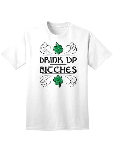 Drink Up Bitches Adult Unisex St Patrick's Day T-Shirt-TooLoud-White-Small-Davson Sales