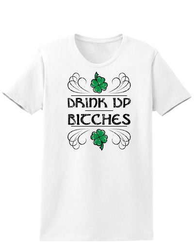 Drink Up Bitches Adult Womens St. Patrick's Day T-Shirt-TooLoud-White-Small-Davson Sales