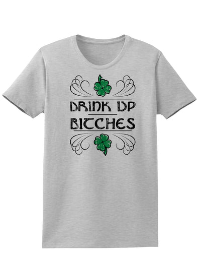 Drink Up Bitches Adult Womens St. Patrick's Day T-Shirt-TooLoud-Ash Gray-Small-Davson Sales