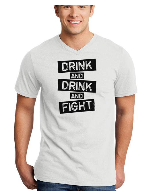 Drink and Drink and Fight Adult V-Neck T-shirt-Mens V-Neck T-Shirt-TooLoud-White-Small-Davson Sales