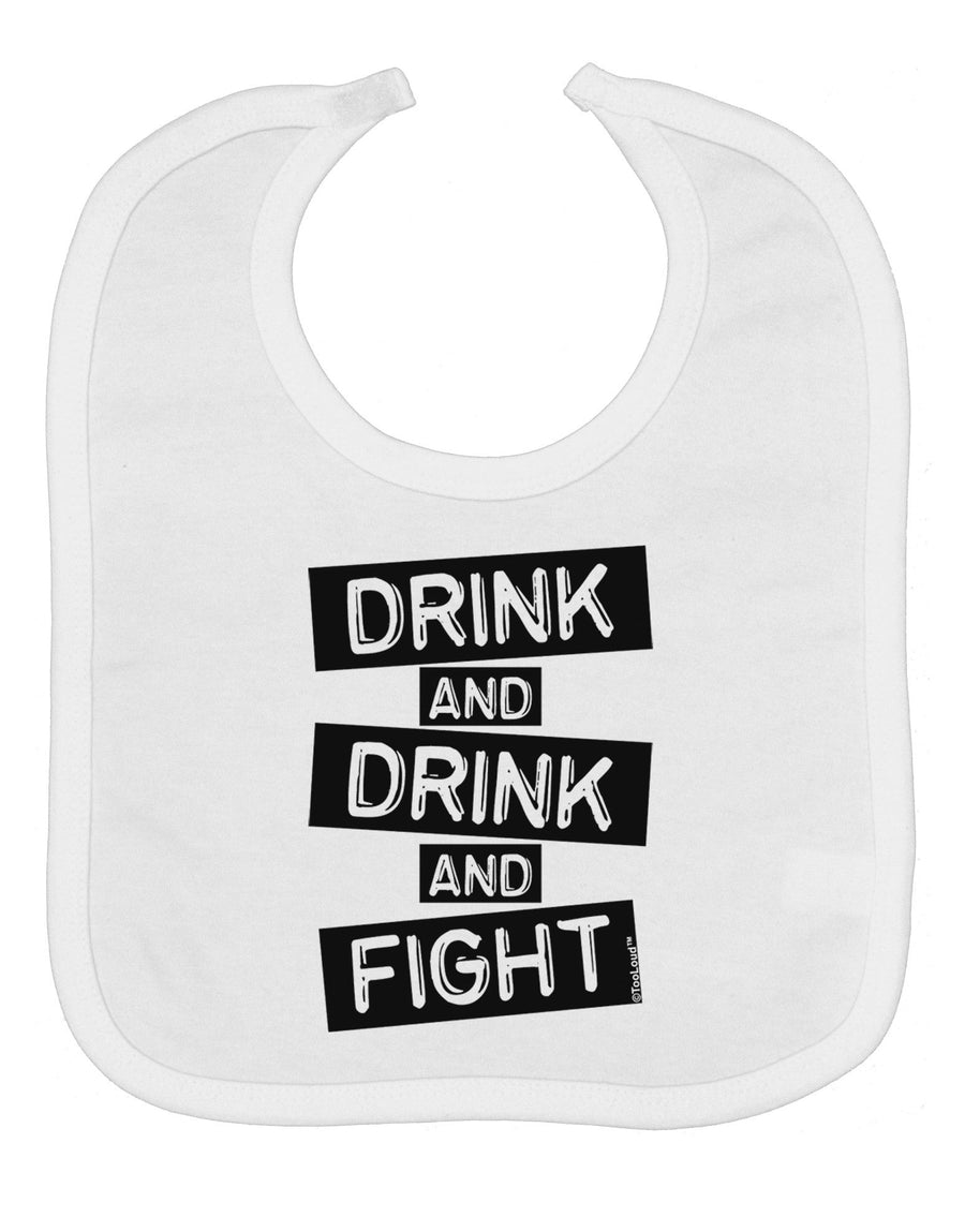 Drink and Drink and Fight Baby Bib