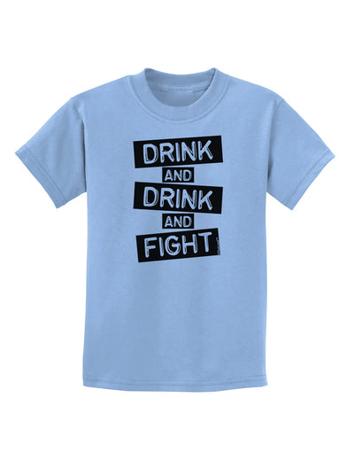 Drink and Drink and Fight Childrens T-Shirt-Childrens T-Shirt-TooLoud-Light-Blue-X-Small-Davson Sales