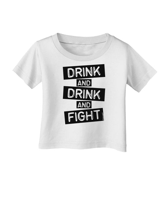 Drink and Drink and Fight Infant T-Shirt-Infant T-Shirt-TooLoud-White-06-Months-Davson Sales