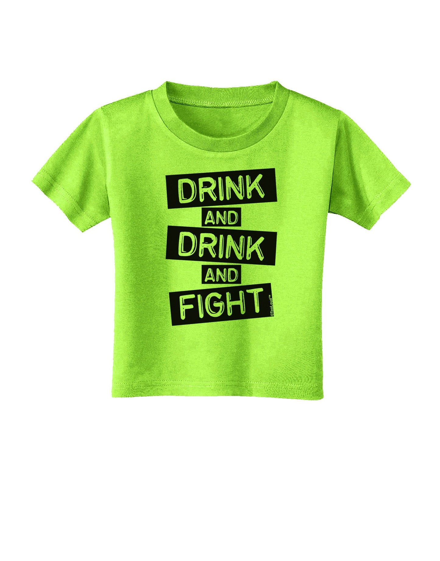 Drink and Drink and Fight Toddler T-Shirt-Toddler T-Shirt-TooLoud-Lime-Green-2T-Davson Sales