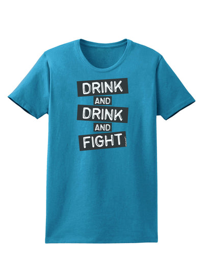 Drink and Drink and Fight Womens Dark T-Shirt-TooLoud-Turquoise-X-Small-Davson Sales