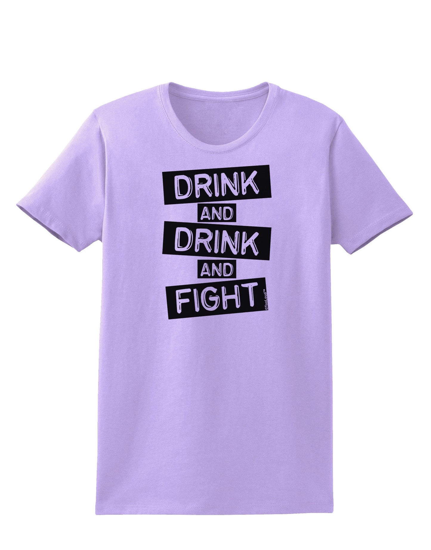 Drink and Drink and Fight Womens T-Shirt-Womens T-Shirt-TooLoud-Lavender-X-Small-Davson Sales