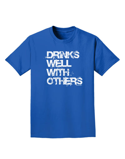 Drinks Well With Others Adult Dark T-Shirt by TooLoud-Mens T-Shirt-TooLoud-Royal-Blue-Small-Davson Sales