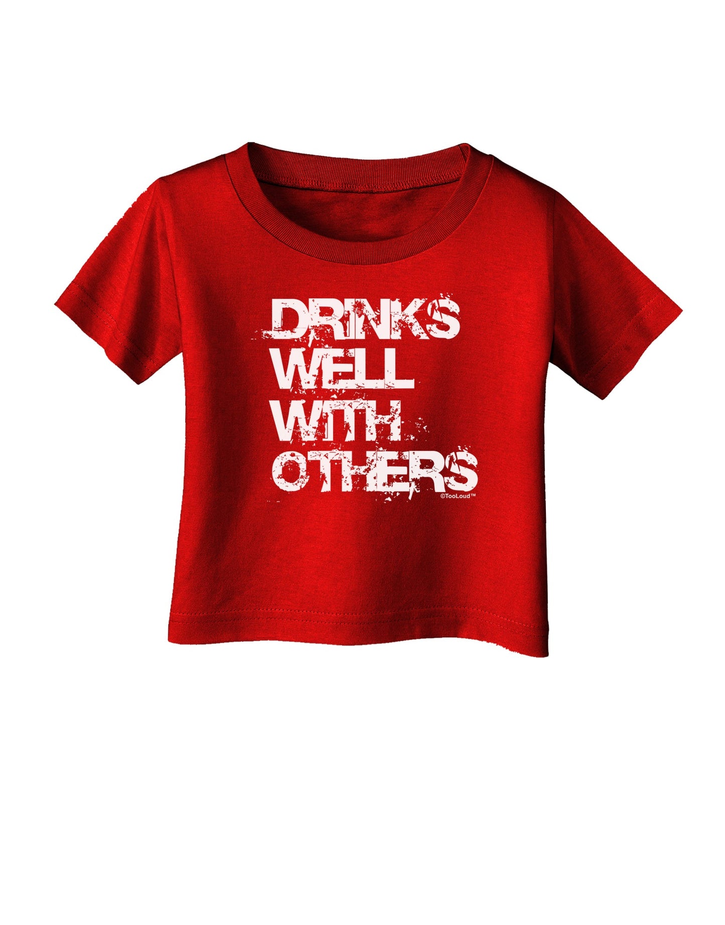 Drinks Well With Others Infant T-Shirt Dark by TooLoud-Infant T-Shirt-TooLoud-Red-06-Months-Davson Sales