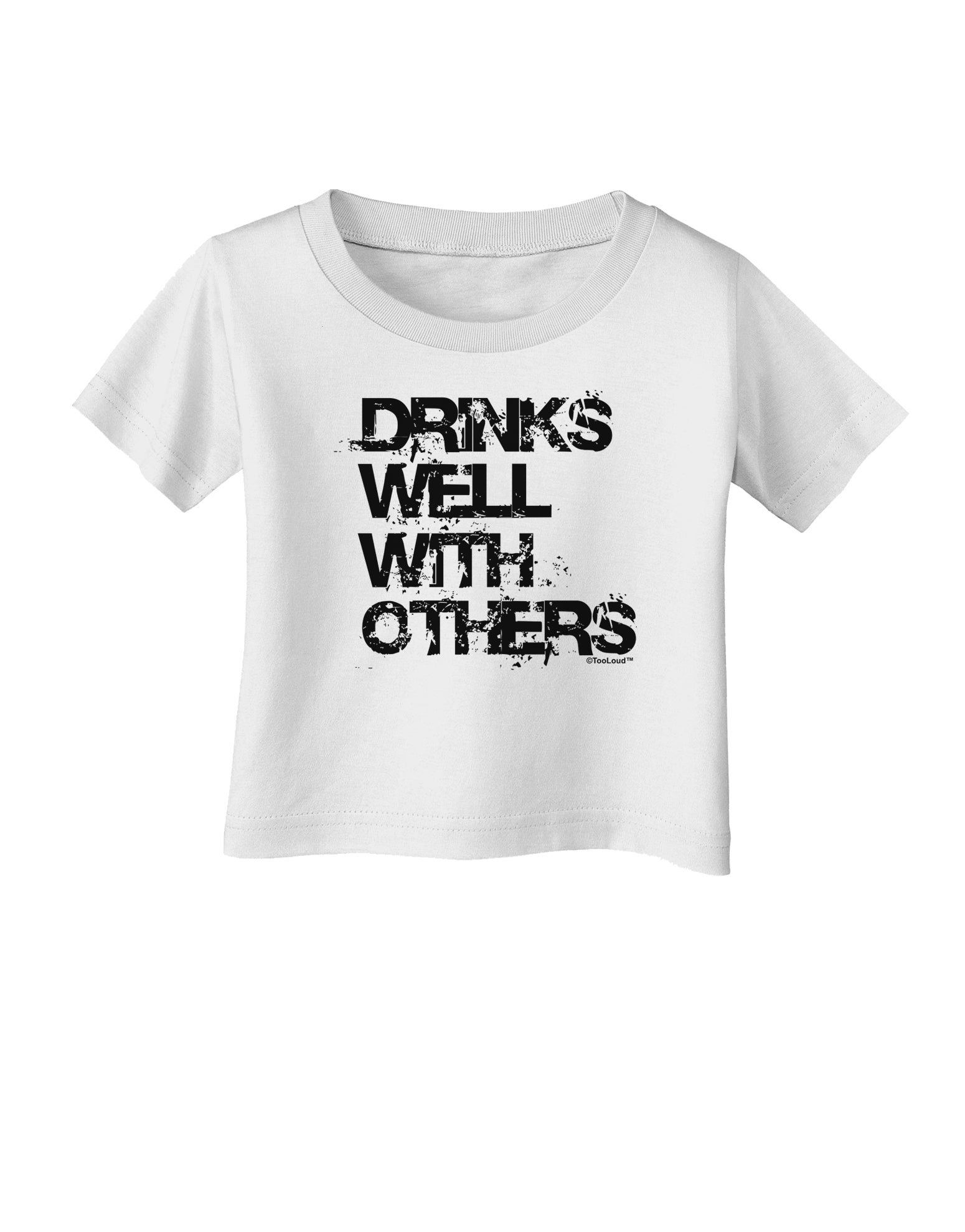 Drinks Well With Others Infant T-Shirt by TooLoud-Infant T-Shirt-TooLoud-White-06-Months-Davson Sales