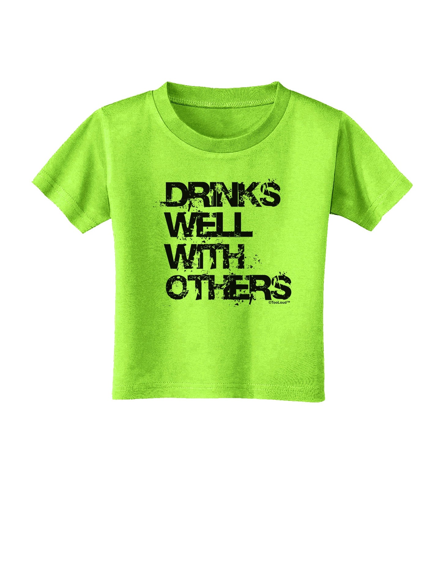 Drinks Well With Others Toddler T-Shirt by TooLoud-Toddler T-Shirt-TooLoud-Lime-Green-2T-Davson Sales