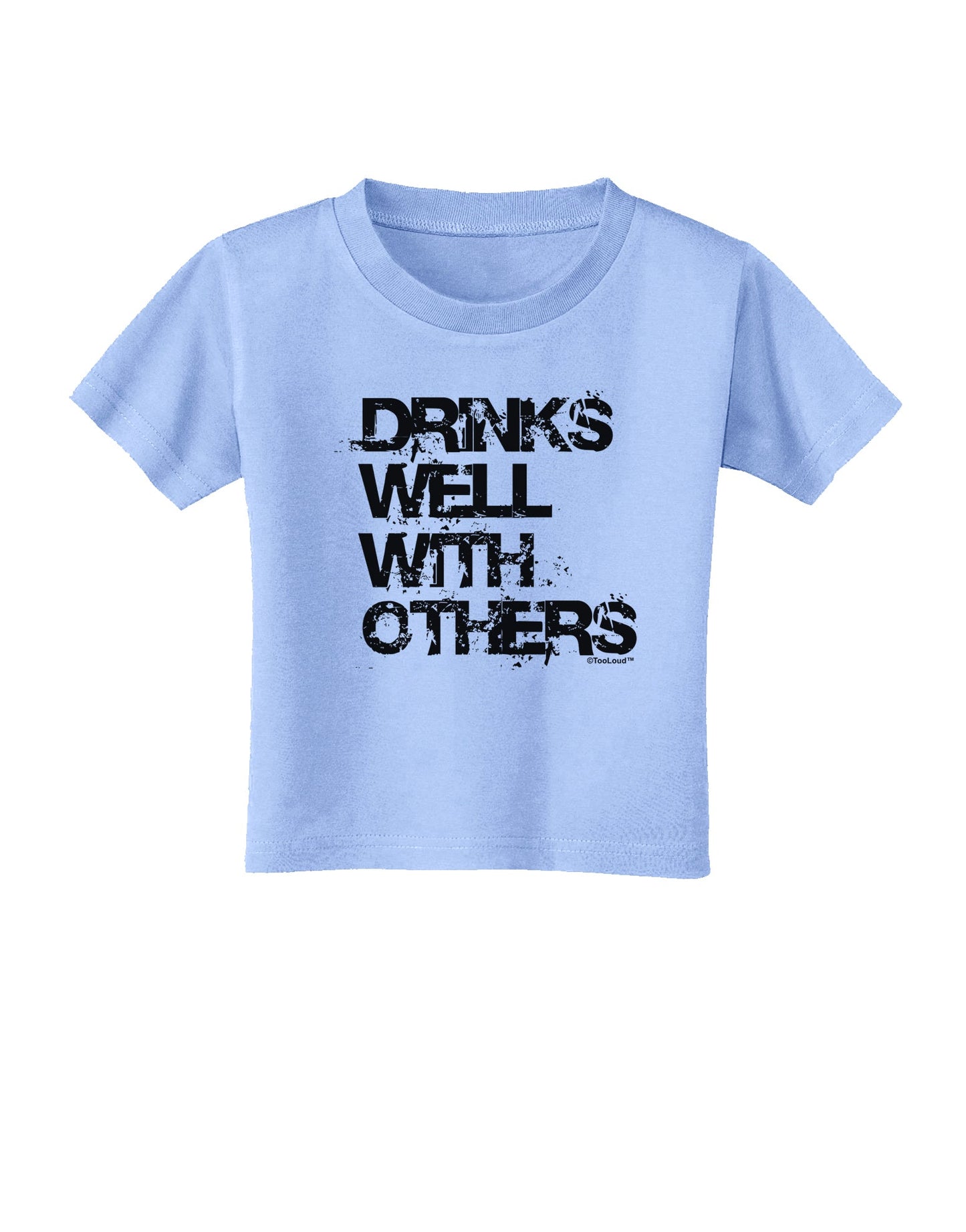 Drinks Well With Others Toddler T-Shirt by TooLoud-Toddler T-Shirt-TooLoud-Aquatic-Blue-2T-Davson Sales