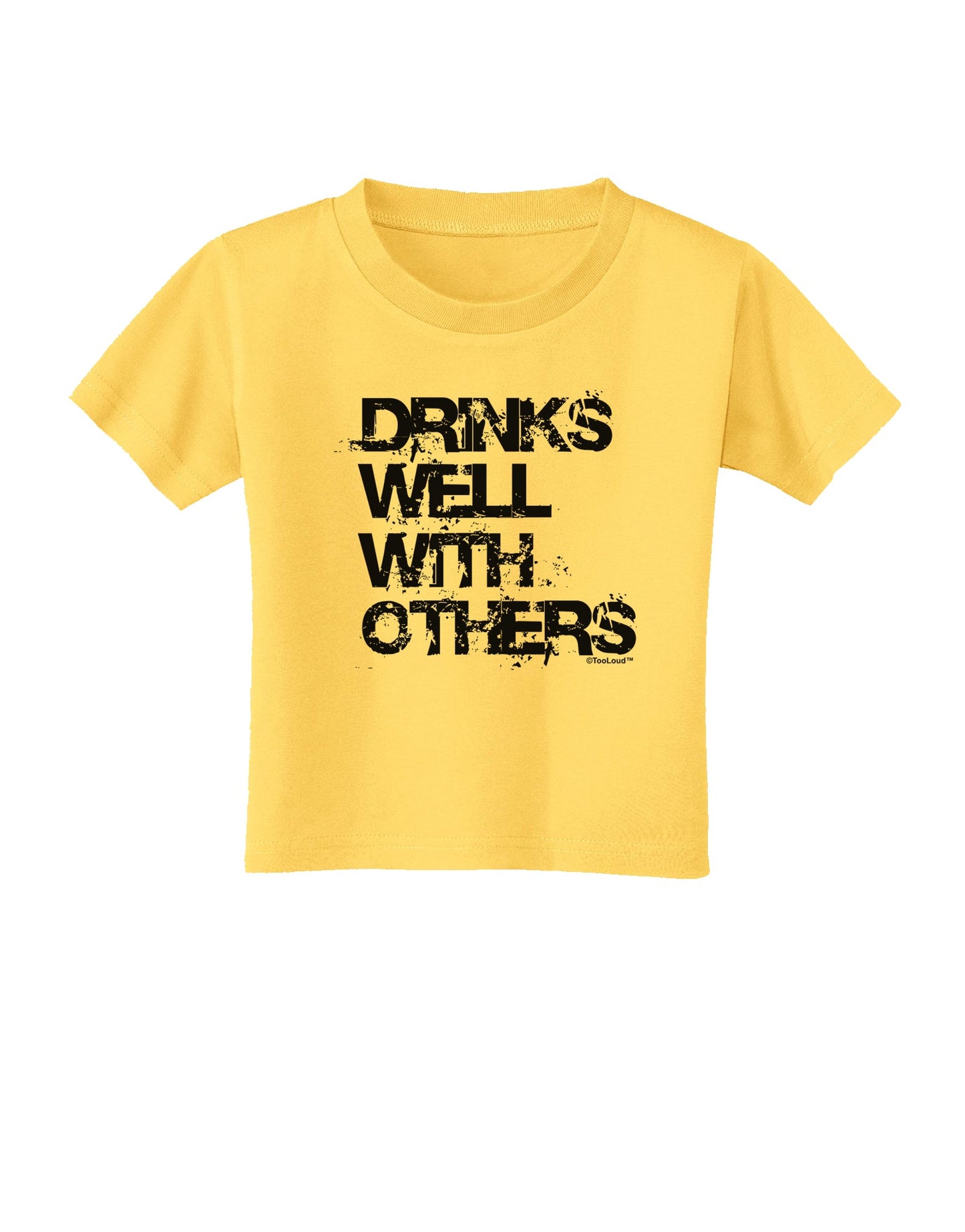 Drinks Well With Others Toddler T-Shirt by TooLoud-Toddler T-Shirt-TooLoud-Yellow-2T-Davson Sales