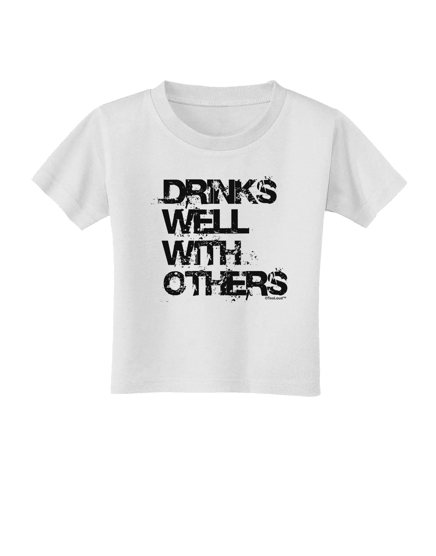 Drinks Well With Others Toddler T-Shirt by TooLoud-Toddler T-Shirt-TooLoud-White-2T-Davson Sales