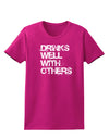 Drinks Well With Others Womens Dark T-Shirt by TooLoud-Womens T-Shirt-TooLoud-Hot-Pink-Small-Davson Sales